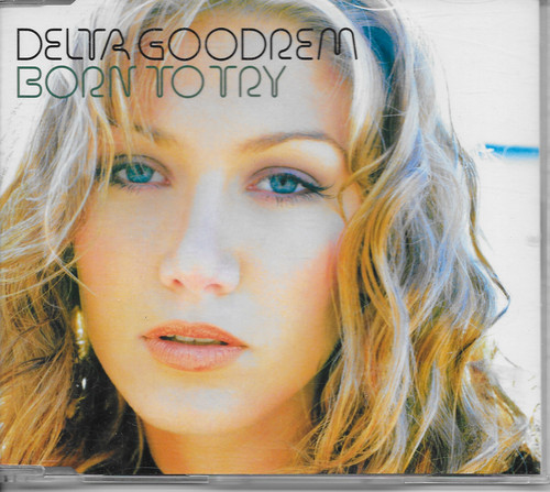 Delta goodrem born to try - goodrem,